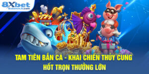 Tam Tiên Bắn Cá - Khai Chiến Thủy Cung Hốt Trọn Thưởng Lớn